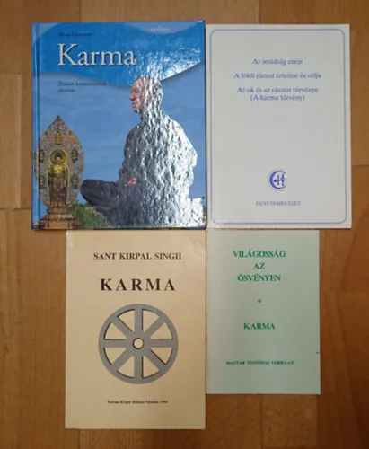 Csak ma 4 könyv a karmáról: Világosság az ösvényen, Karma, Az imádság ereje / A földi életed értelme és célja / A karma törvénye, Karma - életünk harmóniájának törvénye