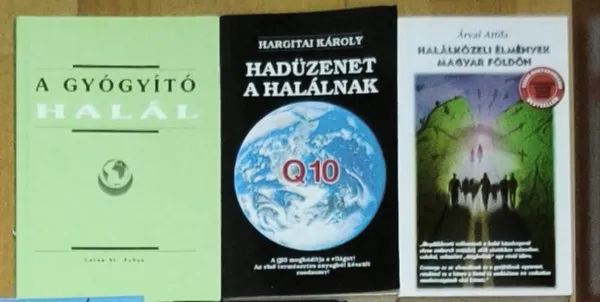 Olcsó 3db halálközeli élménnyel kapcsolatos ezoterikus tartalmú mű - Halálközeli élmények magyar földön, Hadüzenet a halálnak, A gyógyító halál
