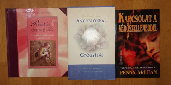 3 könyv angyalokról, védőszellemekről: Pozitív energiák - Misztikus találkozások az angyalokkal, Kapcsolat a védőszellemeddel Alacsony ár