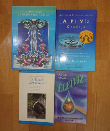 4 könyv a víz csodáiról: A vízgyógyászat ABC-je, A Pí-Víz csodája,A Tested Vízért kiált!, Életvíz Utolsó esély