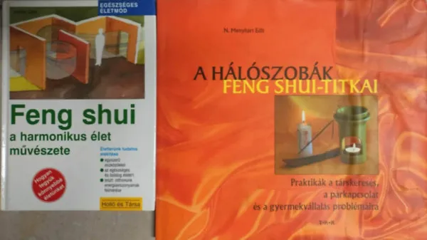Vedd meg most 2db Feng Shui-val kapcsolatos mű - Feng shui: a harmonikus élet művészete + A hálószobák feng shui-titkai