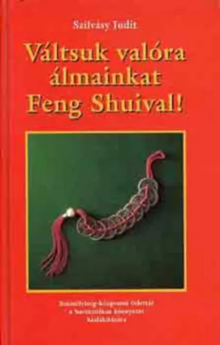 Kiárusítás Váltsuk valóra álmainkat Feng Shuival