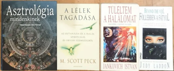 Vedd meg online 4db ezotériával, asztrológiával, túlvilági élettel kapcsolatos mű - Kim Farnelll (főszerk.)-Asztrológia mindenkinek, M. Scott Peck-A lélek tagadása, Judy Laddon-Föllebben a fátyol, Jankovich István-Túléltem a halálomat