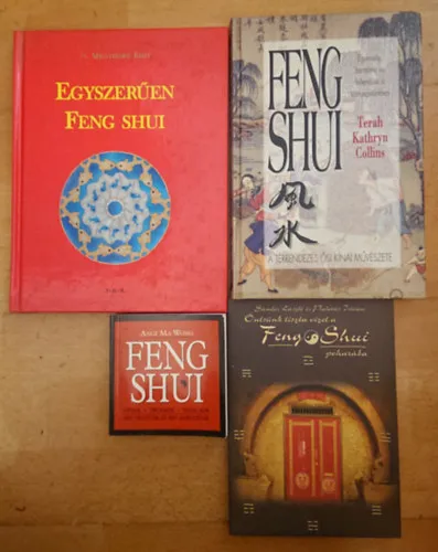 Olcsóbb 4 könyv a Feng Shuiról: Feng Shui, Öntssünk tiszta vizet a Feng Shui poharába,, Feng Shui - Egyensúly, harmónia és fellendüllés a környezetünkben, Eggyszerűen Feng Shui