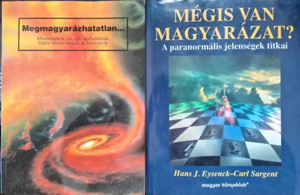 Megmagyarázhatatlan...Misztériumok, tér, idő, agyhullámok, földön... + Mégis van magyarázat?- A paranormális jelenségek titkai (2mű) Korlátozott ajánlat