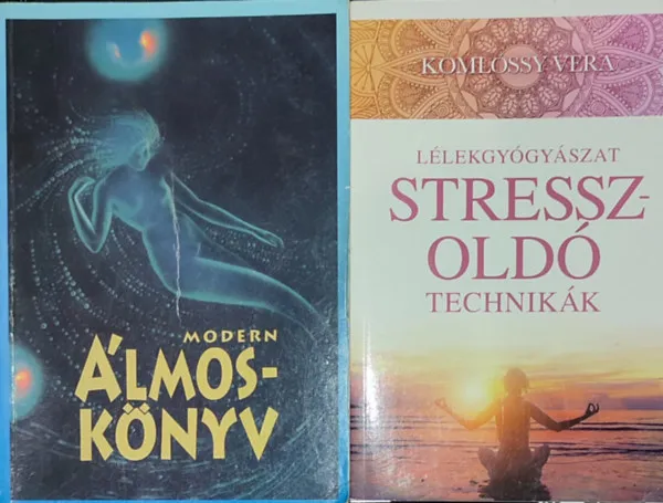 Bestseller 2db ezotériával kapcsolatos könyv - Komlóssy Vera-Lélekgyógyászat-Stresszoldó technikák; Mochár Szilvia-Modern álmoskönyv