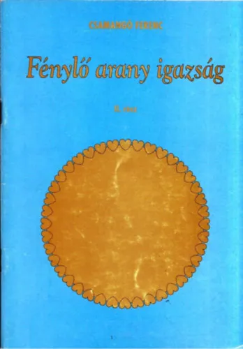 Legkelendőbb Fénylő arany igazság II. rész