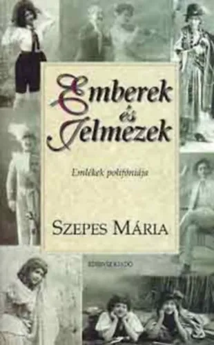 Emberek és jelmezek EMLÉKEK POLIFÓNIÁJA - Fekete-fehér fotókkal illusztrálva. második, bővített kiadás Prémium