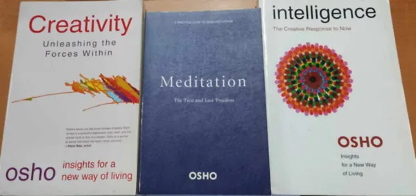 Legnépszerűbb 3 db Osho: Creativity: Unleashing the Forces Within + Intelligence: The Creative Response to Now + Meditation: The First and Last Freedom