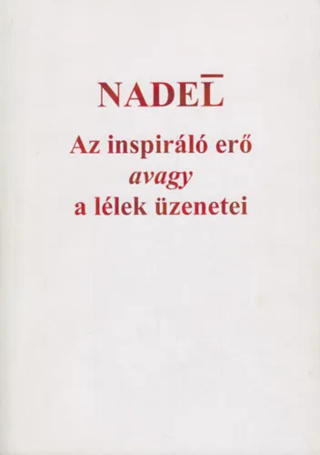 Az inspiráló erő avagy a lélek üzenetei Azonnali szállítás