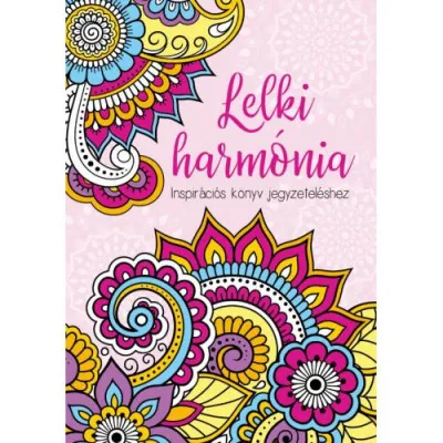 Lelki harmónia - Inspirációs könyv jegyzeteléshez Különleges ajánlat