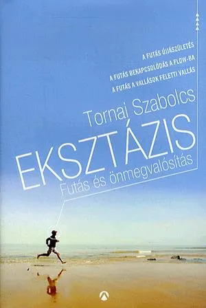 Eksztázis - Futás és önmegvalósítás Korlátozott ajánlat