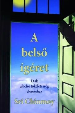A belső ígéret - Utak a belső tökéletesség eléréséhez Nézd meg most