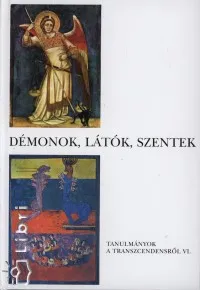 Azonnali szállítás Démonok, látók, szentek - Tanulmányok a transzcendensről VI.