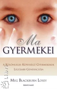 A Ma gyermekei - A különleges képességű gyermekek legújabb... Outlet