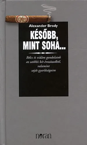 Utolsó esély Később, mint soha...