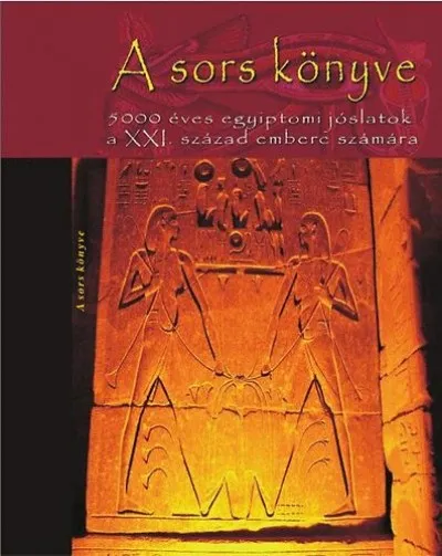 A sors könyve - 5000 éves egyiptomi jóslatok a XXI. század embere számára Biztonságos fizetés