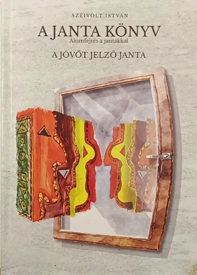 A janta könyv - Álomfejtés a jantákkal - A jövőt jelző janta Legjobb ár