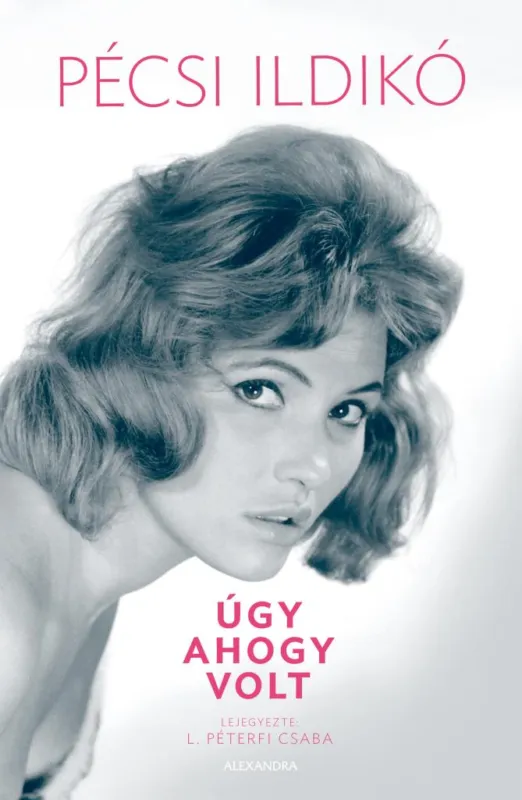 Azonnal elérhető Pécsi Ildikó - Úgy, ahogy volt