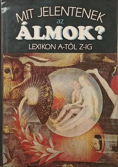 Mit jelentenek az álmok? - Lexikon A-tól Z-ig Különleges ajánlat