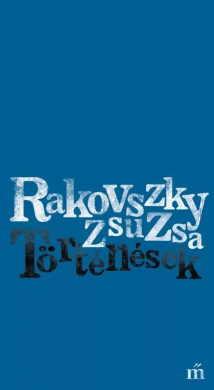 Történések - Rakovszky Zsuzsa Akciós ár