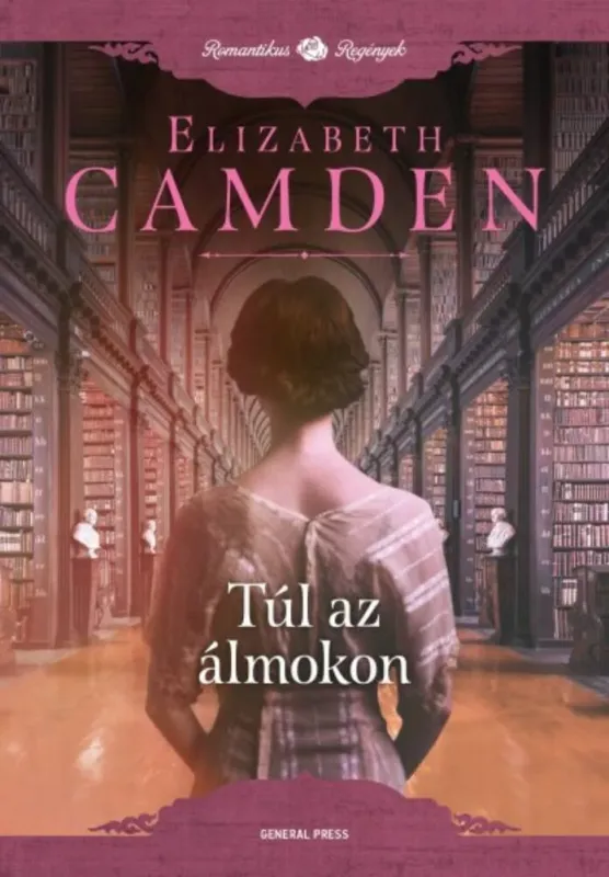 Túl az álmokon - Romantikus regények (Elizabeth Camden) Expressz szállítás