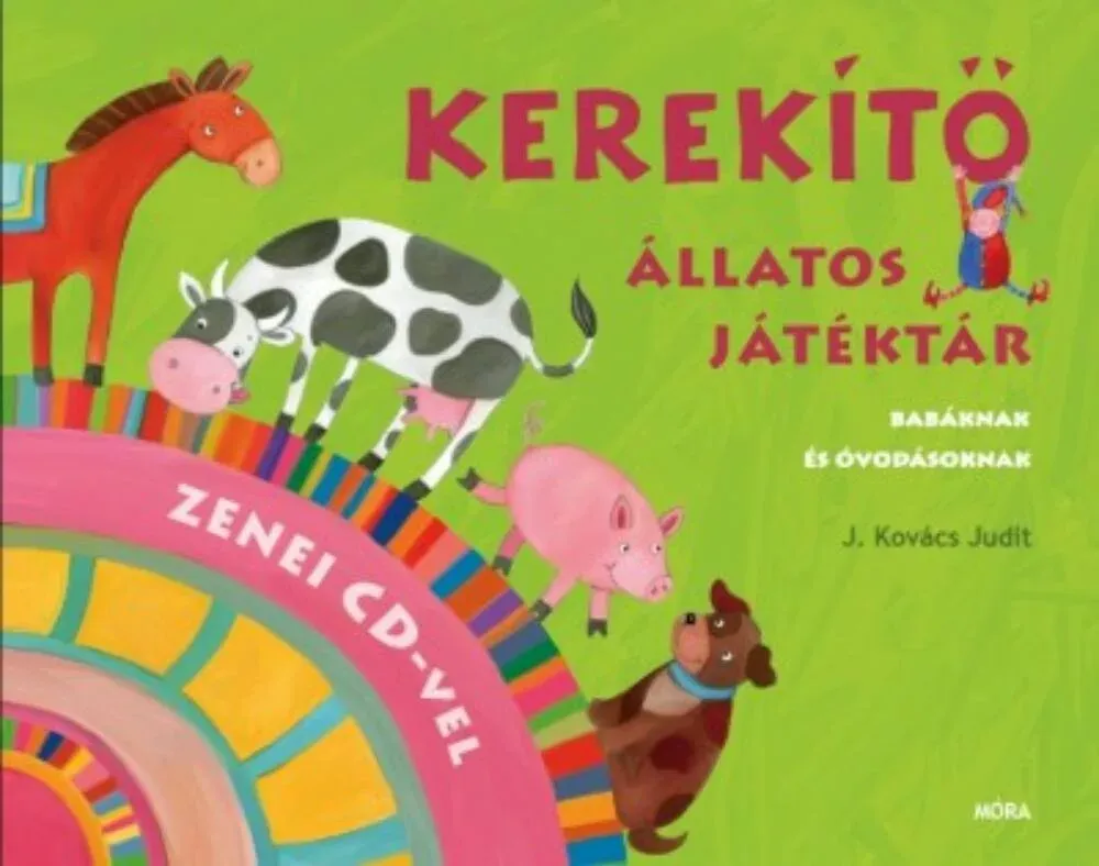 Ne maradj le Kerekítő - Állatos játéktár - Babáknak és óvodásoknak + cd melléklettel