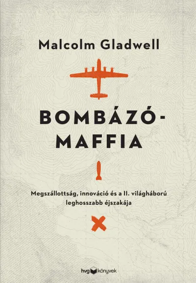 Bombázómaffia - Megszállottság, innováció és a II. világháború leghosszabb éjszakája Vedd meg online