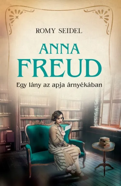 Anna Freud - Egy lány az apja árnyékában Kedvezmény
