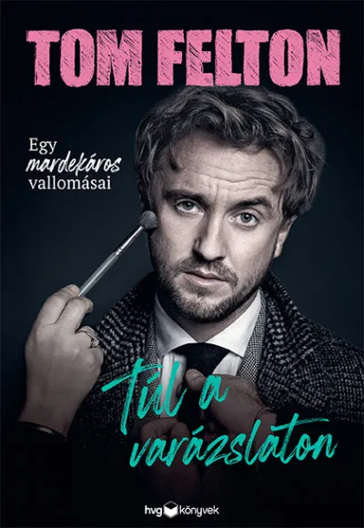 Túl a varázslaton - Egy mardekáros vallomásai Akciós ár