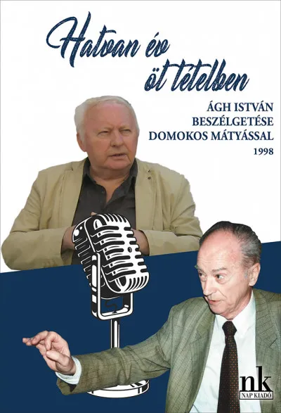 Hatvan év öt tételben - Ágh István beszélgetése Domokos Mátyással Végkiárusítás