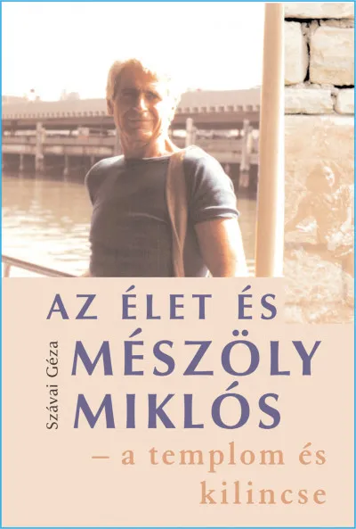 Szuper ajánlat Az élet és Mészöly Miklós - A templom és kilincse