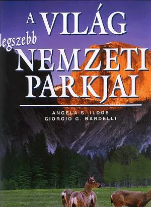 A világ legszebb nemzeti parkjai Ne maradj le