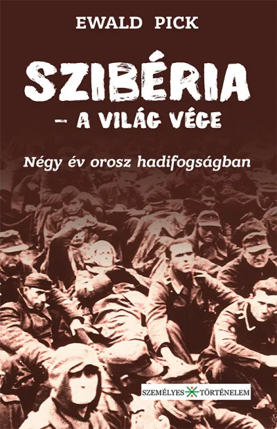 Akció Szibéria - a világ vége. Négy év orosz hadifogságban