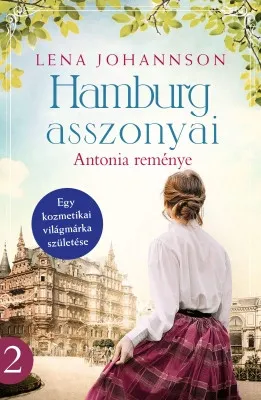 Vedd meg most Hamburg asszonyai 2. - Antonia reménye