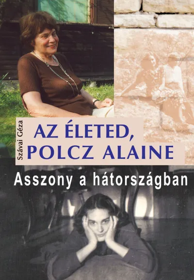 Az életed, Polcz Alaine - Asszony a hátországban Biztonságos fizetés