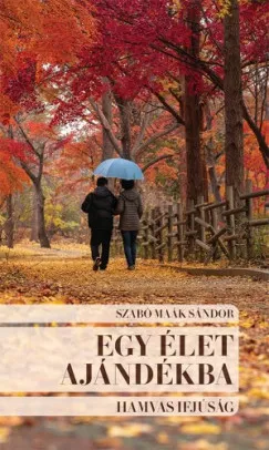 Korlátozott ajánlat Egy élet ajándékba. Hamvas ifjúság
