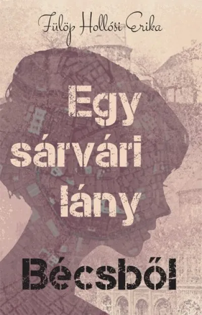 Csak ma Egy sárvári lány Bécsből