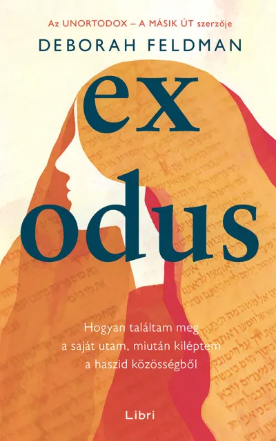 Exodus - Hogyan találtam meg a saját utam, miután kiléptem a haszid közösségből Szuper akció
