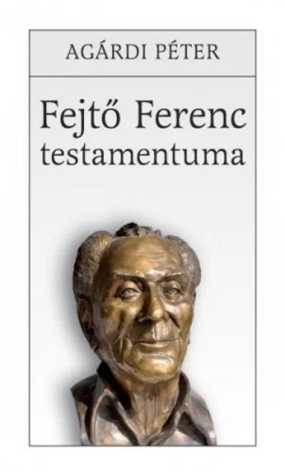 Exkluzív ajánlat Fejtő Ferenc testamentuma