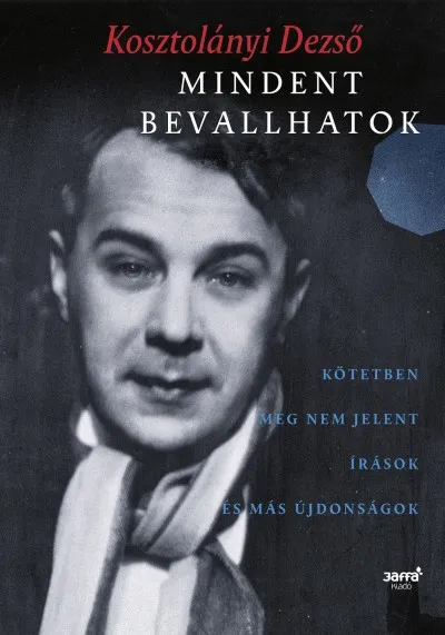 Végkiárusítás Mindent bevallhatok - Kötetben meg nem jelent írások és más újdonságok