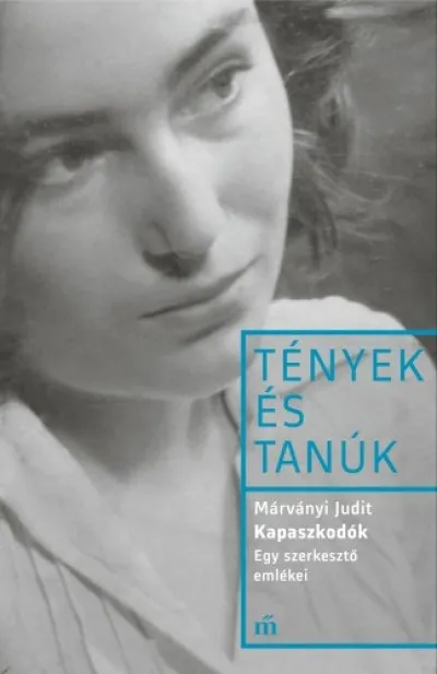 Kapaszkodók - Egy szerkesztő emlékei - Esszék és beszélgetések Rendeld meg most