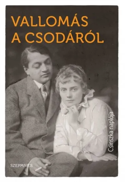 Gyors kiszállítás Vallomás a csodáról - Csinszka naplója