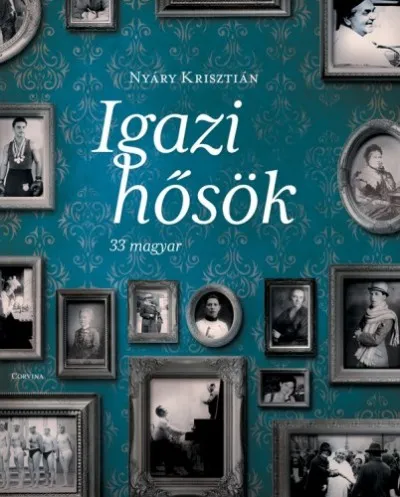 Igazi hősök - 33 magyar Legjobb ár