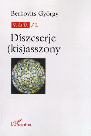 V. és Ú. / I. Díszcserje (kis)asszony Ne maradj le