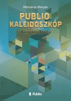 Publio Kaleidoszkóp I. - Demeter Attila Gyors kiszállítás