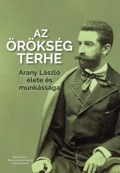 Szezonális akció Az örökség terhe - Arany László élete és munkássága
