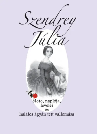Szendrey Júlia élete, naplója, levelei és halálos ágyán tett vallomása Biztonságos fizetés