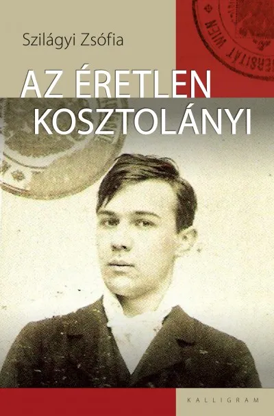 Az éretlen Kosztolányi Korlátozott ajánlat