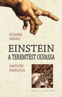 Azonnal elérhető Einstein a teremtést olvassa - Naplók naplója